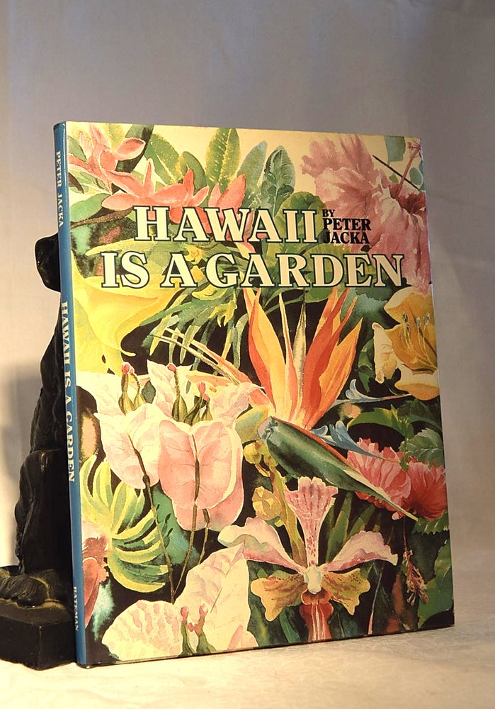 Item #192116 HAWAII IS A GARDEN. Peter JACKA.