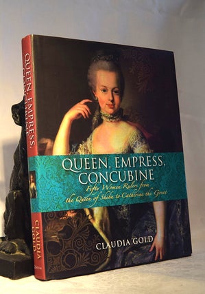 Item #192128 QUEEN, EMPRESS, CONCUBINE. Fifty Women Rulers from the Queen of Sheba to Catherine...