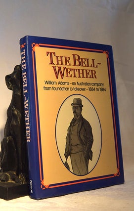 Item #192130 THE BELL-WETHER.William Adams - An Australian company from foundation to takeover...