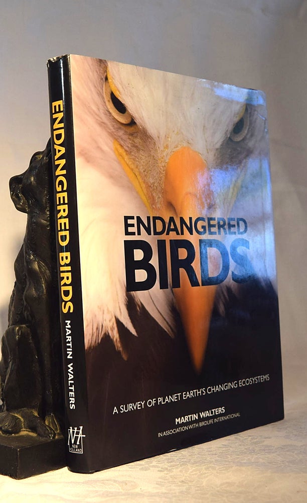 Item #192132 ENDANGERED BIRDS. A Survey of Planet Earth's Changing Ecosystems. Martin WALTERS.
