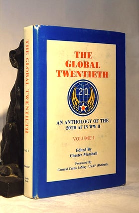 Item #192158 THE GLOBAL TWENTIETH. An Anthology of The 20th AF In WWII. Chester MARSHALL