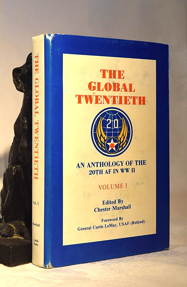 Item #192158 THE GLOBAL TWENTIETH. An Anthology of The 20th AF In WWII. Chester MARSHALL.