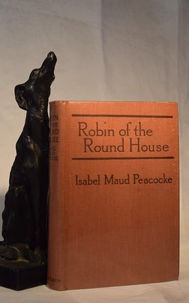 Item #192170 ROBIN OF THE ROUND HOUSE. Isabel Maud PEACOCKE