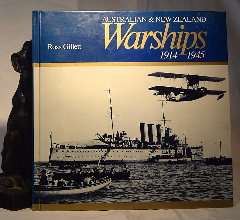 Item #192184 AUSTRALIAN AND NEW ZEALAND WARSHIPS 1914-1945. Ross GILLETT.