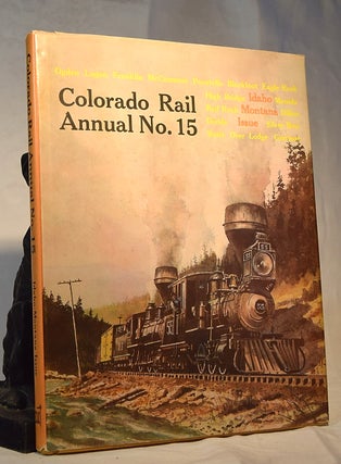 Item #192186 COLORADO RAIL ANNUAL NO 15. Idaho - Montana Issue. C. W. HAUCK