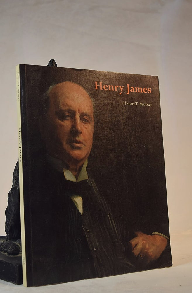 Item #192218 HENRY JAMES. Harry. T. MOORE.