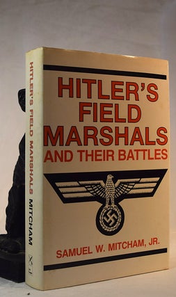 Item #192222 HITLER'S FIELD MARSHALS AND THEIR BATTLES. Samuel W. MITCHAM