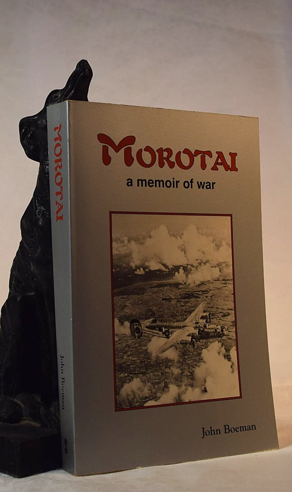 Item #192232 MOROTAI. A Memoir of War. John BOEMAN.