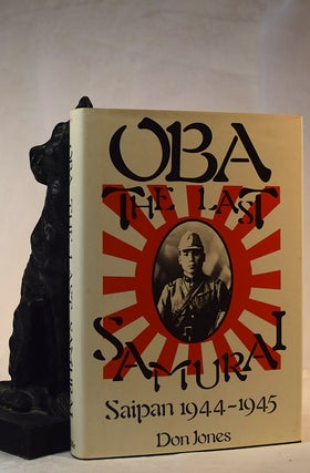 Item #192235 OBA. The Last Samurai.Saipan 1944 - 1945. Don JONES
