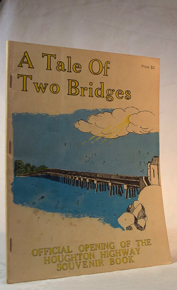 Item #192241 A TALE OF TWO BRIDGES. Official Opening of The Houghton Highway Souvenir Book.