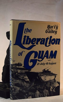 Item #192243 THE LIBERATION OF GUAM., 21 July-10 August, 1944. Harry GAILEY