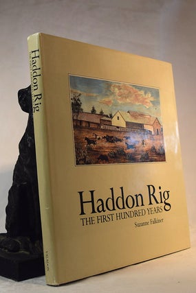 Item #192249 HADDON RIG. The First Hundred Years. Suzanne FALKINER