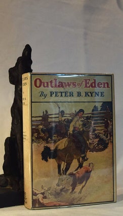 Item #192287 OUTLAWS OF EDEN. Peter B. KYNE