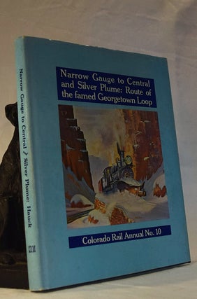 Item #192305 NARROW GAUGE TO CENTRAL AND SILVER PLUME.The Colorado Rail Annual: A Journal of...