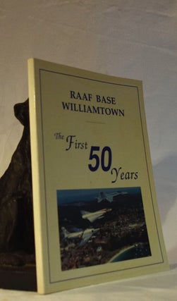 Item #192312 RAAF BASE WILLIAMTOWN THE FIRST 50 YEARS..A short history of Australia's premier...