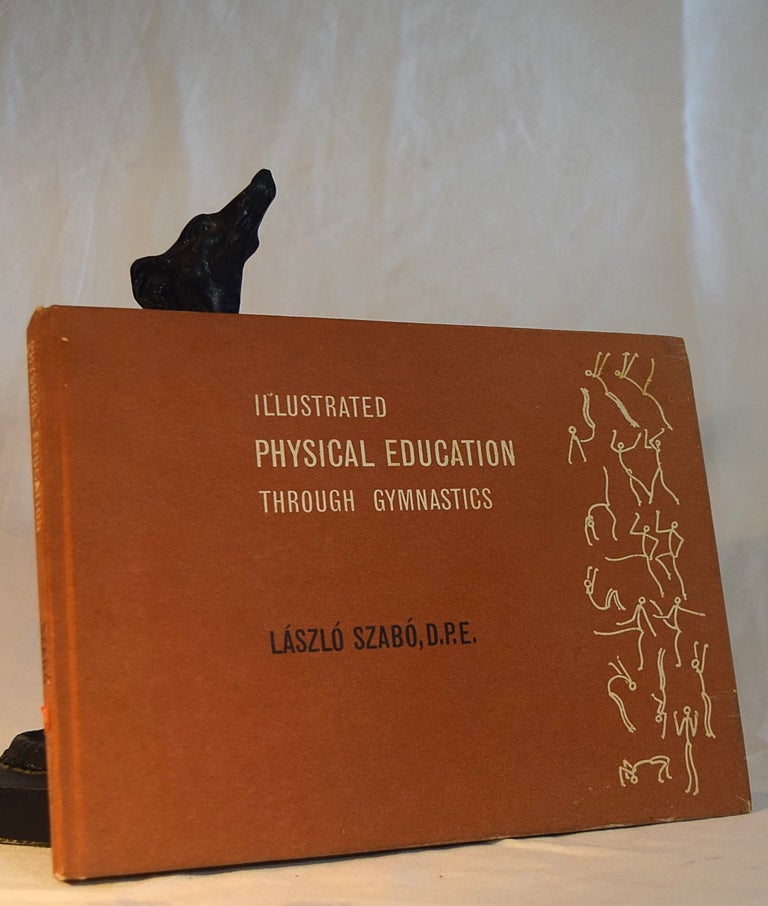Item #192322 ILLUSTRATED PHYSICAL EDUCATION THROUGH GYMNASTICS. Laszlo SZABO.
