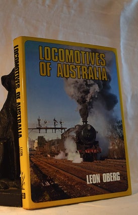 Item #192324 LOCOMOTIVES OF AUSTRALIA. Leon OBERG