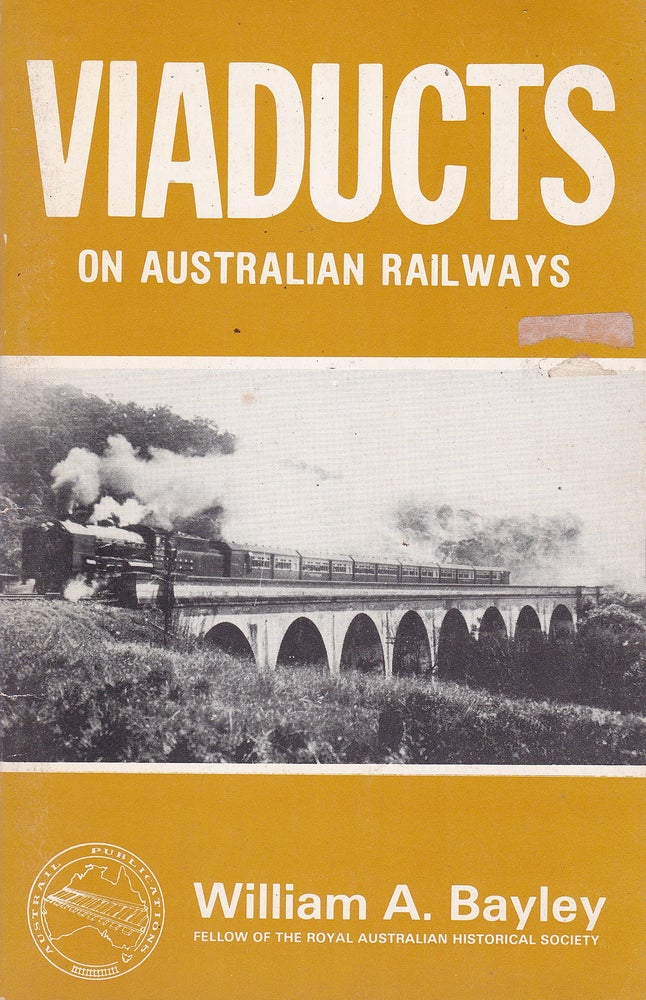 Item #192361 VIADUCTS ON AUSTRALIAN RAILWAYS. WILLIAM A. BAYLEY.