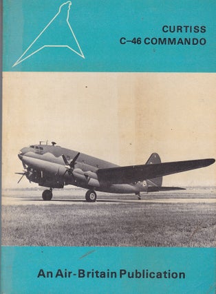 Item #192363 CURTISS C-46 COMMANDO - AIR-BRITAIN MONOGRAPH. John DAVIS, Harold, MARTIN, John A....