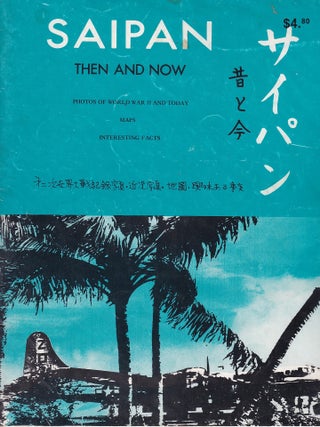 Item #192371 SAIPAN. Then and Now. Photos of World War II and Today. Maps. Interesting Facts....