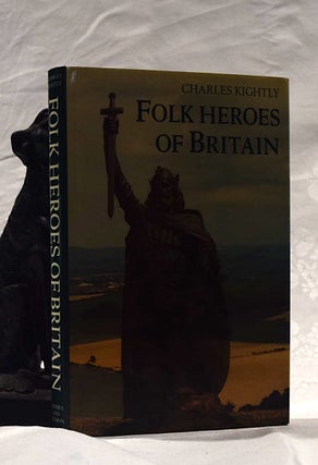 Item #192382 FOLK HEROES OF BRITAIN. Charles KIGHTLY