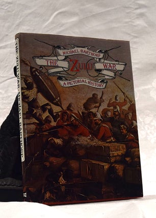 Item #192383 THE ZULU WAR. A Pictorial History. Michael BARTHORP