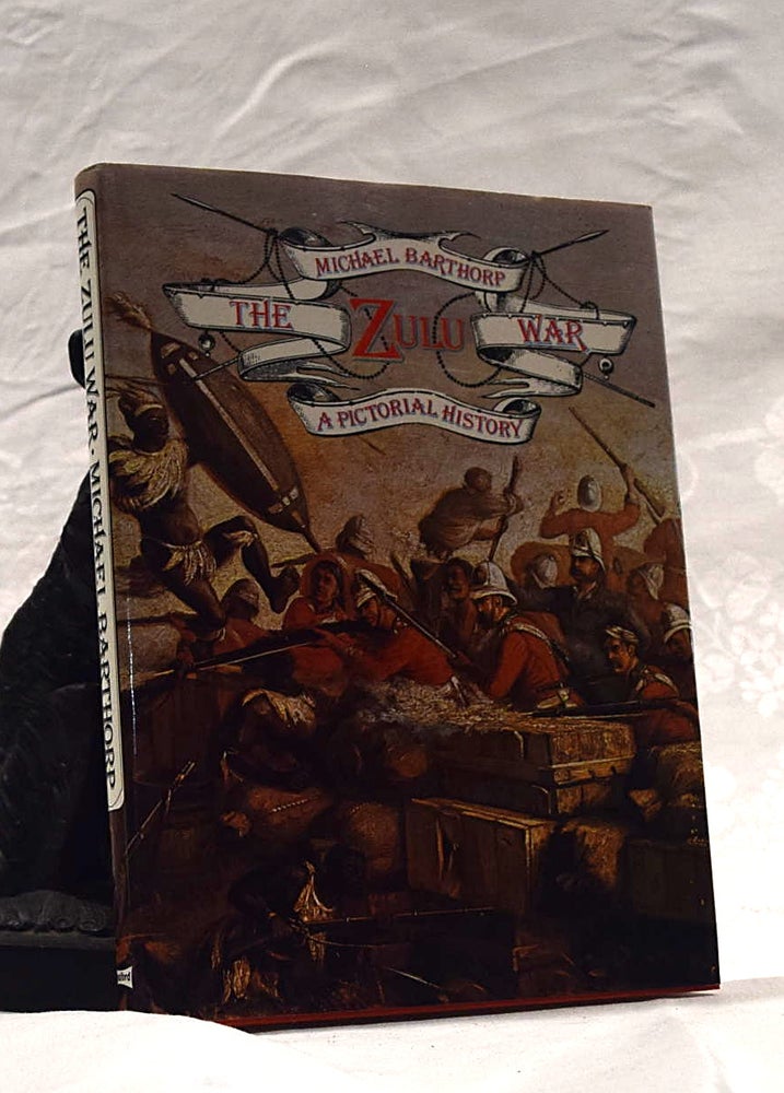 Item #192383 THE ZULU WAR. A Pictorial History. Michael BARTHORP.