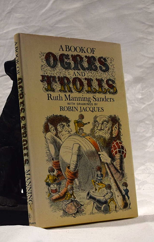 Item #192384 A BOOK OF OGRES AND TROLLS. Ruth MANNING SANDERS.