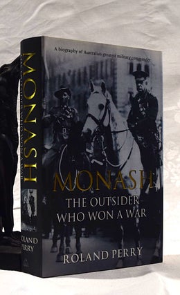 Item #192385 MONASH. The Outsider Who Won A War. Roland PERRY