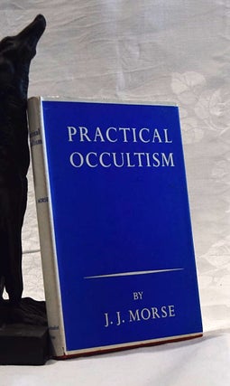 Item #192409 PRACTICAL OCCULTISM. A Survey of The Whole Field of Mediumship. MORSE. J. J