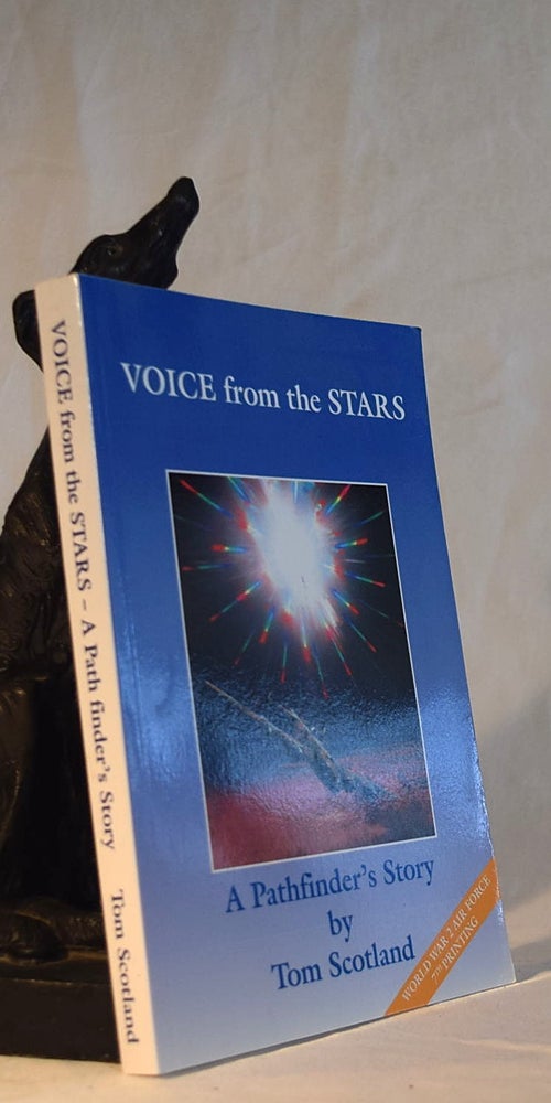 Item #192411 VOICE FROM THE STARS. A Pathfinder's Story. Tom SCOTLAND.