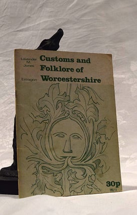 Item #192424 CUSTOMS AND FOLKLORE OF WORCESTERSHIRE. Lavender M. JONES