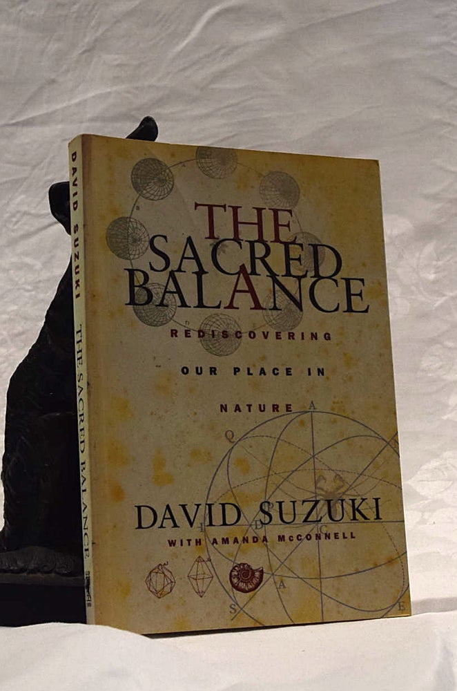Item #192430 SACRED BALANCE. Rediscovering Our Place In Nature. David SUZUKI, Amanda McCONNELL.