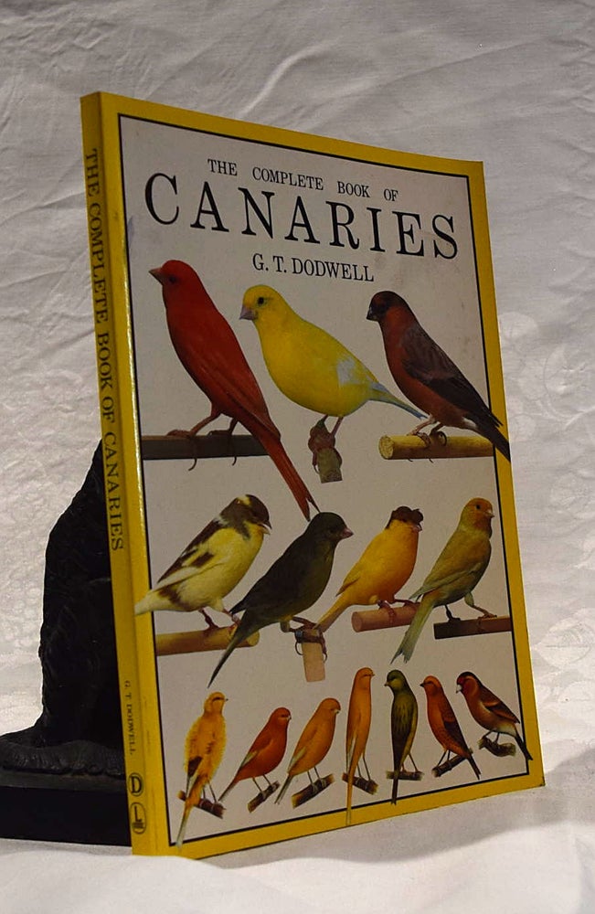 Item #192438 THE COMPLETE BOOK OF CANARIES. G. T. DODWELL.