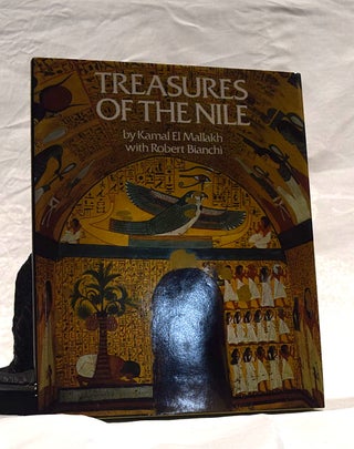 Item #192481 TREASURES OF THE NILE. Art of The Temples & Tombs of Egypt. Kamal EL MALLAKH, Robert...