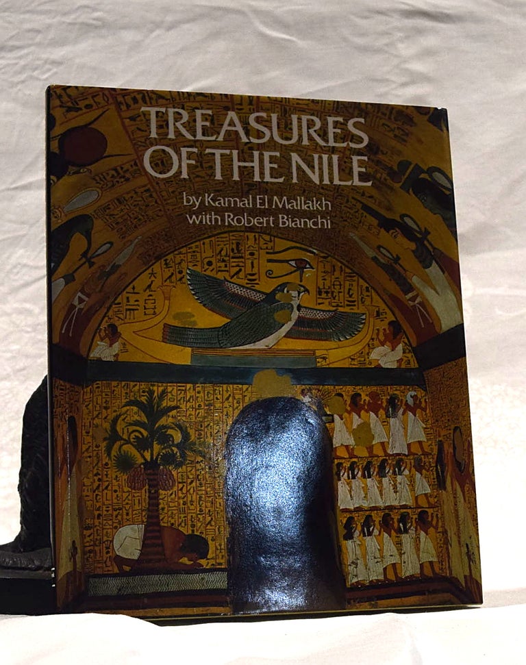 Item #192481 TREASURES OF THE NILE. Art of The Temples & Tombs of Egypt. Kamal EL MALLAKH, Robert BIANCHI.
