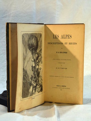 LES ALPES DESCRIPTINS ET RECITS.Avec Seize Illustrations D'apres Les Dessins De E .Rittmeyer