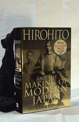 Item #192499 HIROHITO AND THE MAKING OF MODERN JAPAN. Herbert P. BIX