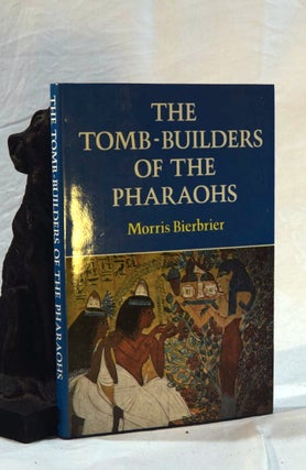 Item #192525 THE TOMB- BUILDERS OF THE PHARAOHS. Morris BIERBRIER