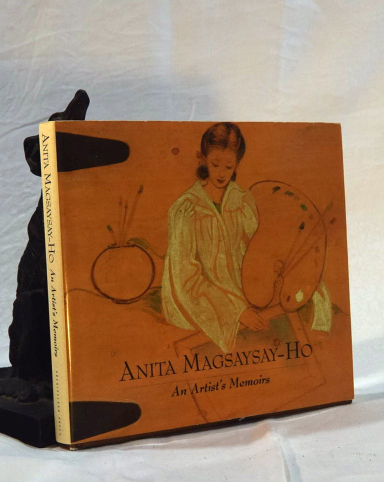 Item #192528 ANITA MAGSAYSAY-HO. An Artist's Memoirs. ANITA MAGSAYSAY-HO.