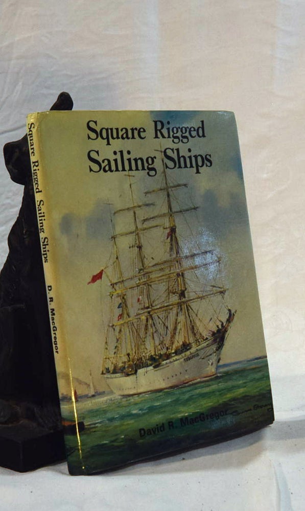Item #192533 SQUARE RIGGED SAILING SHIPS. David R. MacGREGOR.