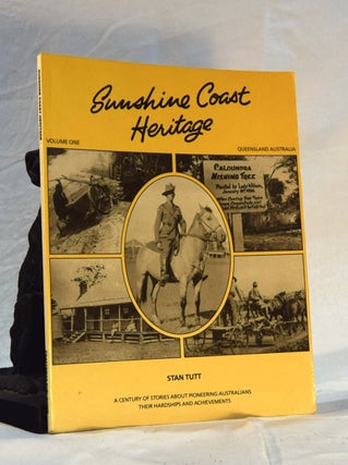 Item #192552 SUNSHINE COAST HERITAGE: Volume One: A Century of Stories About Pioneering...
