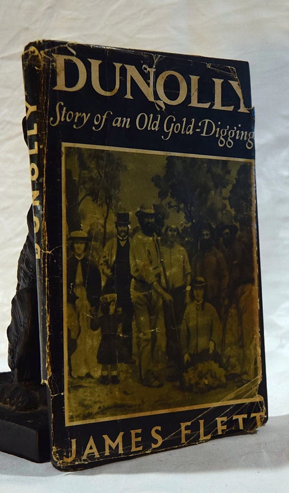 Item #192579 DUNOLLY. Story of An Old Gold Diggings. James FLETT.