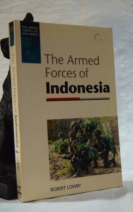 Item #192584 THE ARMED FORCES OF INDONESIA. ROBERT LOWRY