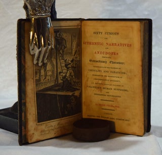 SIXTY CURIOUS AND AUTHENTIC NARRATIVES RESPECTING EXTRAORDINARY CHARACTERS.