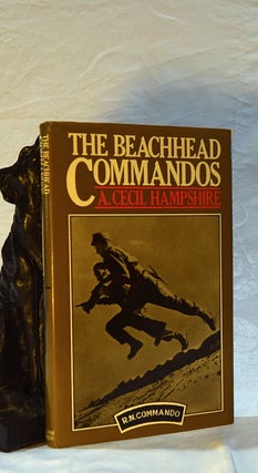 Item #192599 THE BEACHHEAD COMMANDOS. A. Cecil HAMPSHIRE