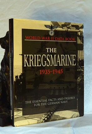 Item #192621 KRIEGSMARINE. 1935- 1945. The Essential Facts & Figures For The German Navy. David...