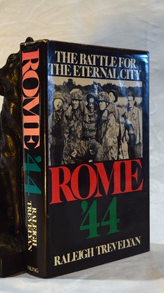 ROME '44. The Battle For The Eternal City. Raleigh TREVELYAN.