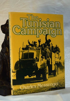 Item #192648 THE TUNISIAN CAMPAIGN. Charles MESSENGER