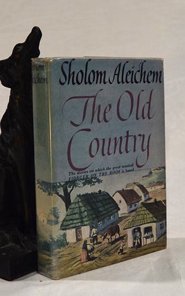 Item #192653 THE OLD COUNTRY. Sholom ALEICHEM